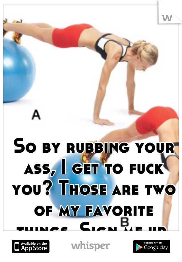 Rubbing My Ass